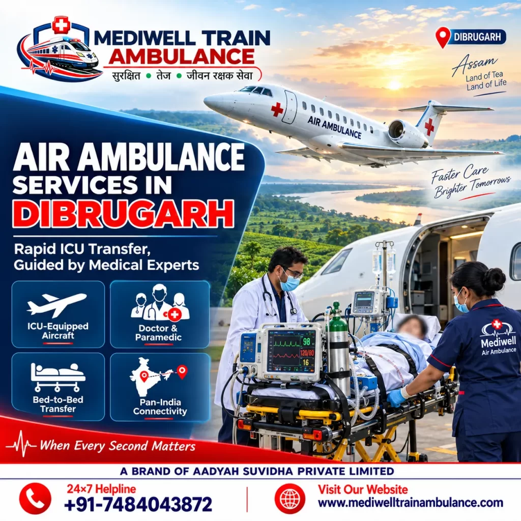 Mediwell Air Ambulance Services in Dibrugarh with ICU equipment and medical team